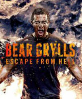 Bear Grylls: Escape from hell /  :   